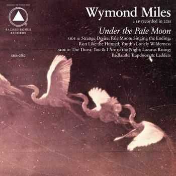 Wymond Miles - Under The Pale Moon (2012)