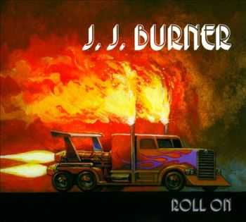 J.J. Burner - Roll On (2012)