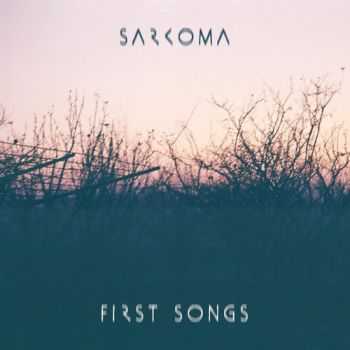 Sarkoma - First Songs (2012) Sarkoma - First Songs (2012)
