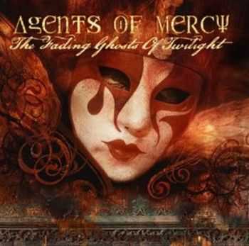 Agents Of Mercy - The Fading Ghosts of Twilight (2009)