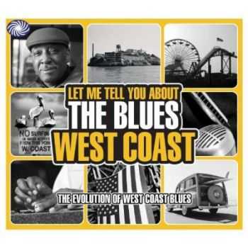 VA - Let Me Tell You About The Blues - West Coast (2010)