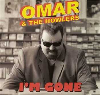 Omar and the Howlers - I'm Gone (2012)