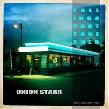 Union Starr - Falling Apart Together (2012)