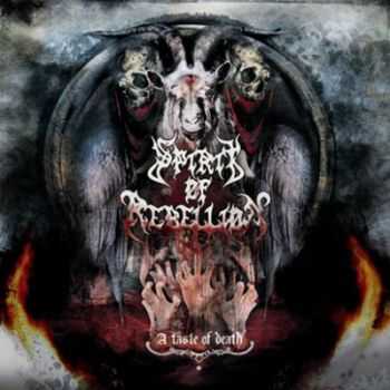Spirit Of Rebellion - A Taste Of Death (2012) Spirit Of Rebellion - A Taste Of Death (2012)
