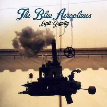 The Blue Aeroplanes - Anti-Gravity (2012)