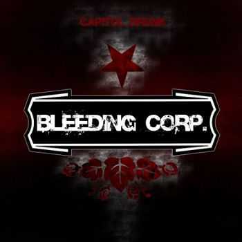 Bleeding Corp. - Capitol Drunk [EP] (2012)