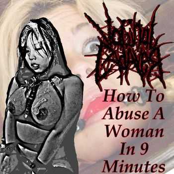 Vaginal Cadaver - How To Abuse A Woman In 9 Minutes (2012)