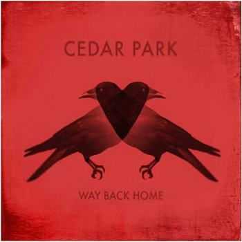 Cedar Park - Way Back Home (2012)