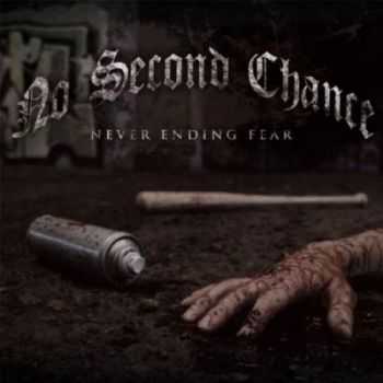 No Second Chance - Never Ending Fear (2011)