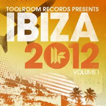 VA - Toolroom Records Ibiza 2012 Vol 1 (2012)