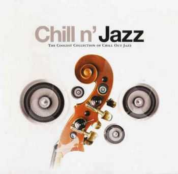 VA - Chill N' Jazz - The Coolest Collection Of Chill Out Jazz (2006)