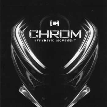 Chrom - Synthetic Movement (2012) FLAC