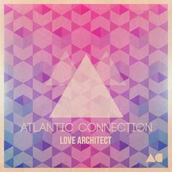 Atlantic Connection - Love Architect (2012)