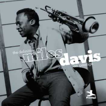 Miles Davis - The Definitive Miles Davis on Prestige (2011)