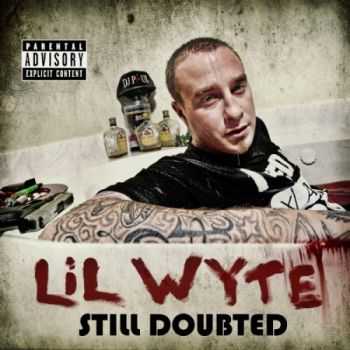Lil Wyte  Still Doubted? (2012)