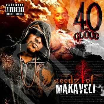 40 Glocc - Seedz Of Makaveli (2012)