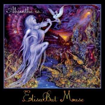 ElisaBat Muse - Absinthe Is... (2012)