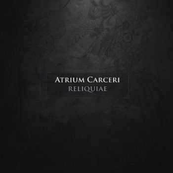 Atrium Carceri - Reliquiae (2012)