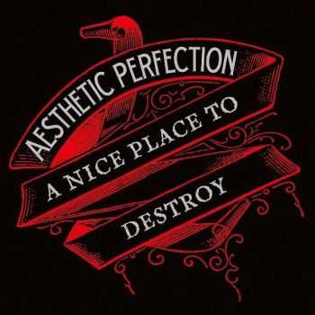 Aesthetic Perfection - A Nice Place To Destroy (Single) (2012)