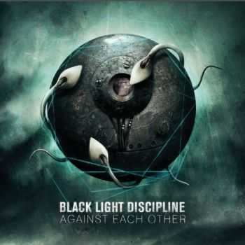 Black Light Discipline  - Against Each Other (2012)