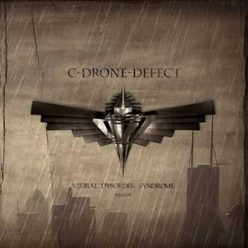 C-Drone-Defect - Neural Dysorder Syndrome Redux (2CD) (2012)