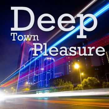 Deep Town Pleasure (2012)