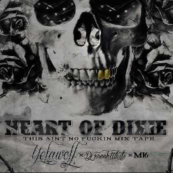 Yelawolf & M16  Heart Of Dixie (Official Mixtape) (2012)