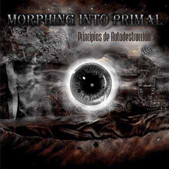 Morphing Into Primal  - Principios De Autodestrucci&#243;n (2011)