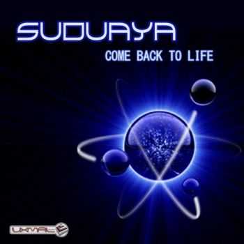 Suduaya - Come Back To Life (28.02.2012)