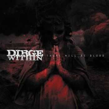 Dirge Within - There Will Be Blood (2012)