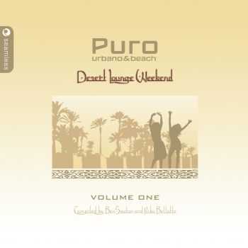 VA - Puro Urbano & Beach: Desert Lounge Weekend Vol. 1 Compiled By Ben Sowton & Niko Bellotto (2007) FLAC