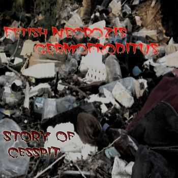 Fetish Necrozis Germofroditus - Story Of Cesspit (EP) (2012)