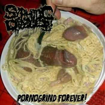 Syphilic Diarrhea - Pornogrind Forever! (2012)