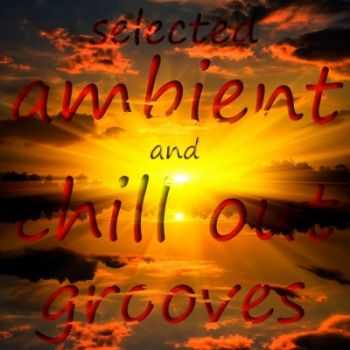 VA - Ambient & Chill Out Grooves Vol 1 (Selected Coolism' Sunset Lounge Finest) (2012)