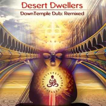 Desert Dwellers  DownTemple Dub: Remixed (2012) 