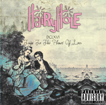 Hairy Hole - DCLXVI Trips To The Planet Of Love (EP) (2009)