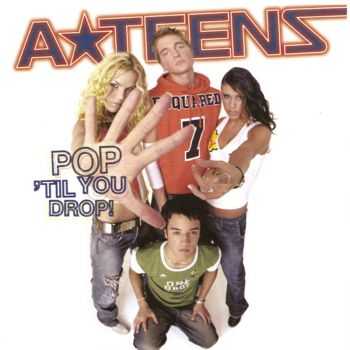 A-TEENS - Pop 'Til You Drop! (2002) Wav Pack