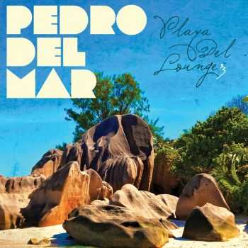 VA - Playa Del Lounge Vol 3 (Mixed by Pedro Del Mar) (2012)