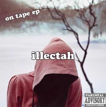 Illectah - On tape ep (2012) Illectah - On tape ep (2012)