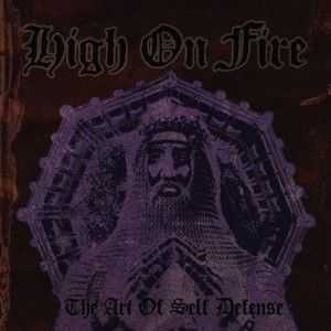 High On Fire - The Art Of Self Defense (Remastered) (2012)