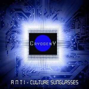 CryogenY - Anti-Culture Sunglasses  (2012)