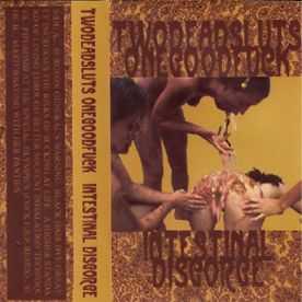 Twodeadsluts Onegoodfuck / Intestinal Disgorge [Split] (2005)