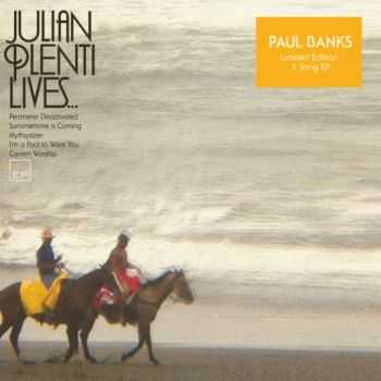 Paul Banks - Julian Plenti Lives... (EP) (2012)