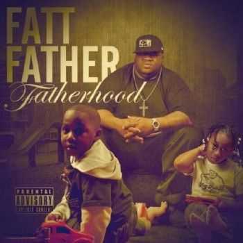 Fatt Father - Fatherhood (2012)