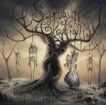 Sanguine Glacialis - Dancing With A Hanged Man (2012) Sanguine Glacialis - Dancing With A Hanged Man (2012)