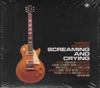 VA - Screaming and Crying: 75 Masterpieces By 35 Blues Guitar Heroes [BoxSet, 3CD] (2012)