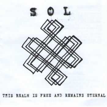 Sol - This Realm Is Free And Remains Eternal (2012)