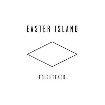 Easter Island - Frightened (2012)