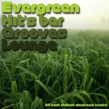 VA - Evergreen Hit's Bar Grooves Lounge (20 Best Chillout Electronic Tracks)(2012)