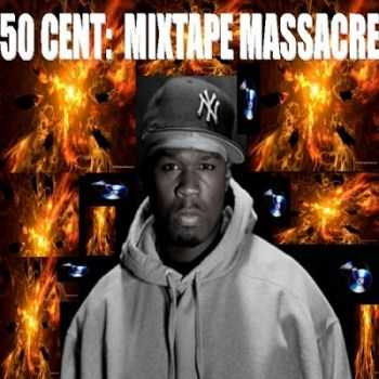 50 CENT - Mixtape Massacre (2012)